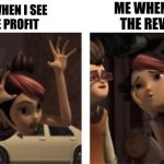 There are 2 different types of people | ME WHEN I SEE 
THE REVENUE; ME WHEN I SEE 
THE PROFIT | image tagged in there are 2 different types of people | made w/ Imgflip meme maker