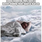 That ending was so ass | How Reverend Insanity fans sleep knowing they have a better ending than Jujutsu Kaisen | image tagged in how i sleep knowing,jjk,jujutsu kaisen,memes,reverend insanity | made w/ Imgflip meme maker