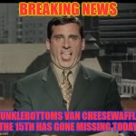 Bruce almighty news scene | BREAKING NEWS; FUNKLEBOTTOMS VAN CHEESEWAFFLE THE 15TH HAS GONE MISSING TODAY | image tagged in bruce almighty news scene | made w/ Imgflip meme maker