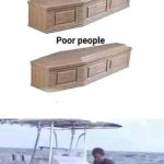 STOP!!! | PEOPLE WHO DISAPPEAR AFTER ASKING YOU FOR A FAVOUR | image tagged in rich people poor people meme | made w/ Imgflip meme maker