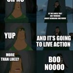 Remake again | OH NO; LET ME GUESS THEY ARE THINKING ABOUT REMAKING OUR MOVIE; YUP; AND IT’S GOING TO LIVE ACTION; MORE THAN LIKELY; BOO NOOOO | image tagged in emperor's new groove waterfall | made w/ Imgflip meme maker