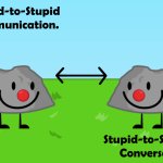 Stupid-to-Stupid Communication meme