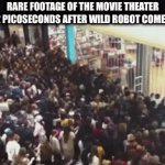 I loved that movie | RARE FOOTAGE OF THE MOVIE THEATER 0.002 PICOSECONDS AFTER WILD ROBOT COMES OUT | image tagged in gifs,memes,funny,wild,robot,movies | made w/ Imgflip video-to-gif maker