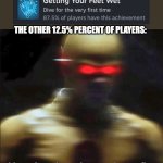 my goals are beyond your understanding | THE OTHER 12.5% PERCENT OF PLAYERS: | image tagged in my goals are beyond your understanding,subnautica | made w/ Imgflip meme maker