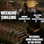 Church gun | MONDAY MORNING BLUES; WEEKEND CHILLING; NEW SPRINT VIBES, READY TO CONFIG! RELATABLE MEME CHALLENGE IN THE OFFICE | image tagged in church gun,memes,corporate | made w/ Imgflip meme maker