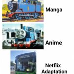 I hope Thomas the Tank Engine isn't woke Hollywood's next victim | image tagged in netflix adaptation,thomas the tank engine,hollywood,woke | made w/ Imgflip meme maker