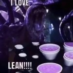 I LOVE LEAN!!!! meme