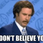 I don't believe you GIF Template