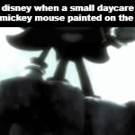 dwedewdwe | disney when a small daycare has mickey mouse painted on the wall | image tagged in gifs,memes | made w/ Imgflip video-to-gif maker