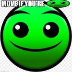 Move If you're :) meme