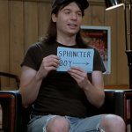 Wayne's world sphincter boy