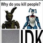 why do you kill people?