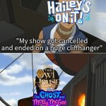 R.I.P. Hailey's On It | "My show got cancelled and ended on a huge cliffhanger"; "That's rough buddy" | image tagged in that's rough buddy,memes,disney,cartoon,funny | made w/ Imgflip meme maker