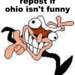 Repost | image tagged in repost if ohio isn t funny | made w/ Imgflip meme maker