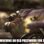 10 years later, and I finally remembered my password for this account. Time really flies… | THE POWER I FEEL REMEMBERING AN OLD PASSWORD FOR SOMETHING LONG AGO | image tagged in gifs,funny,memes | made w/ Imgflip video-to-gif maker