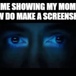 professional | ME SHOWING MY MOM HOW DO MAKE A SCREENSHOT: | image tagged in gifs,funny,memes | made w/ Imgflip video-to-gif maker