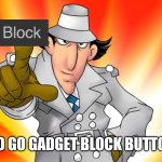 Go go gadget block button template