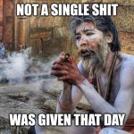 Hermit memes  not a single shit was given that day | NOT A SINGLE SHIT; WAS GIVEN THAT DAY | image tagged in not a single shit was given that day | made w/ Imgflip meme maker