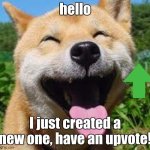 keep imgflip clean! | hello; I just created a new one, have an upvote! | image tagged in happy doge,imgflip,meanwhile on imgflip | made w/ Imgflip meme maker