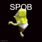 SPOB | SPOB | image tagged in gifs,funny memes,funny,spongebob,memes,funny meme | made w/ Imgflip video-to-gif maker