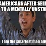 heheh guns go brrrrrrrrrrrrrrrrrrrrrrrr | US AMERICANS AFTER SELLING AN AK47 TO A MENTALLY UNSTABLE MAN | image tagged in guns,america | made w/ Imgflip meme maker