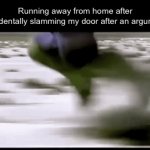 Bghlhbgb | Running away from home after accidentally slamming my door after an argument | image tagged in gifs,hulk running,hulk | made w/ Imgflip video-to-gif maker