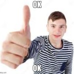 ok | OK; OK | image tagged in ok | made w/ Imgflip meme maker