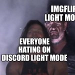 A new challenger… | IMGFLIP LIGHT MODE; EVERYONE HATING ON DISCORD LIGHT MODE | image tagged in guy behind another guy,memes,imgflip,discord,light mode | made w/ Imgflip meme maker