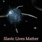 Torchship | Slavic Lives Matter | image tagged in torchship,slavic | made w/ Imgflip meme maker