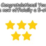 Congratulations! You are now officially a 5-star "blank"