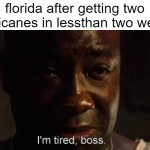 shimmy shimmy ay | florida after getting two hurricanes in lessthan two weeks | image tagged in memes | made w/ Imgflip meme maker