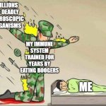 literally me | MILLIONS OF DEADLY MICROSCOPIC ORGANISMS; MY IMMUNE SYSTEM TRAINED FOR YEARS BY EATING BOOGERS; ME | image tagged in soldier protecting sleeping child,funny,memes,funny memes | made w/ Imgflip meme maker