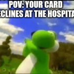 Don't do that | POV: YOUR CARD DECLINES AT THE HOSPITAL | image tagged in gifs,doctor,card declined,hospital,funny memes | made w/ Imgflip video-to-gif maker