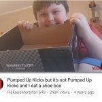 Pumped up kicks but it’s not pumped up kicks and I eat a shoe bx meme