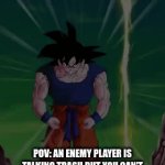 silent rage | POV: AN ENEMY PLAYER IS TALKING TRASH BUT YOU CAN'T KILL THEM BECAUSE THEY'RE TOO GOOD | image tagged in gifs,goku,rage,gaming | made w/ Imgflip video-to-gif maker