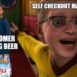 "They're getting Beer! Check their I.D.!" | SELF CHECKOUT MACHINE; CUSTOMER BUYING BEER | image tagged in annoying kid,funny,memes,beer,customer service,life | made w/ Imgflip meme maker