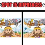 Spot the difference | SPOT 15 DIFFRENCES | image tagged in spot the difference | made w/ Imgflip meme maker