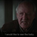 I would like to see the baby