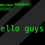 Remote official announcement temp | Hello guys! | image tagged in remote official announcement temp | made w/ Imgflip meme maker