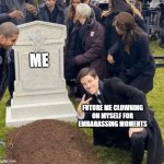 me when i rembember an embarassing moment from when i was younger: | ME; FUTURE ME CLOWNING ON MYSELF FOR EMBARASSING MOMENTS | image tagged in grant gustin over grave,funny,memes,funny memes | made w/ Imgflip meme maker