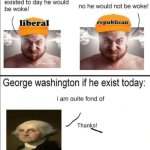 George Washington if he existed today meme