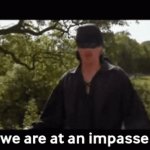 we are at an impasse