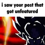 I saw your post that got unfeatured