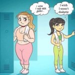 I Wish I Had Her Body | I wish I wasn't diabetic | image tagged in i wish i had her body,slavic,diabetic meltdown | made w/ Imgflip meme maker