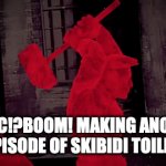 memes be like | DAFUC!?BOOM! MAKING ANOTHER EPISODE OF SKIBIDI TOILET. | image tagged in gifs,skibidi toilet,brainrot | made w/ Imgflip video-to-gif maker