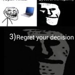 Depressed trollface | Open Twitter; See all the negativity; Regret your decision | image tagged in depressed trollface | made w/ Imgflip meme maker