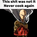 Saitama never cook again meme