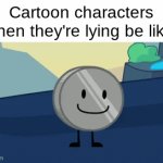 and none of them suspect a thing | Cartoon characters when they're lying be like: | image tagged in gifs,cartoon,characters,why you always lying,huh,answer | made w/ Imgflip video-to-gif maker