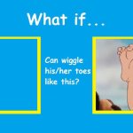 Who can wiggle their toes like this 3? meme