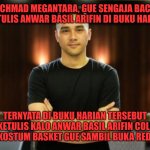 Achmad Megantara membaca buku harian Anwar Basil Arifin yang isinya cerita sange | GUE ACHMAD MEGANTARA, GUE SENGAJA BACA APA YANG DITULIS ANWAR BASIL ARIFIN DI BUKU HARIANNYA! TERNYATA DI BUKU HARIAN TERSEBUT KETULIS KALO ANWAR BASIL ARIFIN COLI PAKE KOSTUM BASKET GUE SAMBIL BUKA REDTUBE! | image tagged in fun,funny memes,memes,funny,lol so funny | made w/ Imgflip meme maker